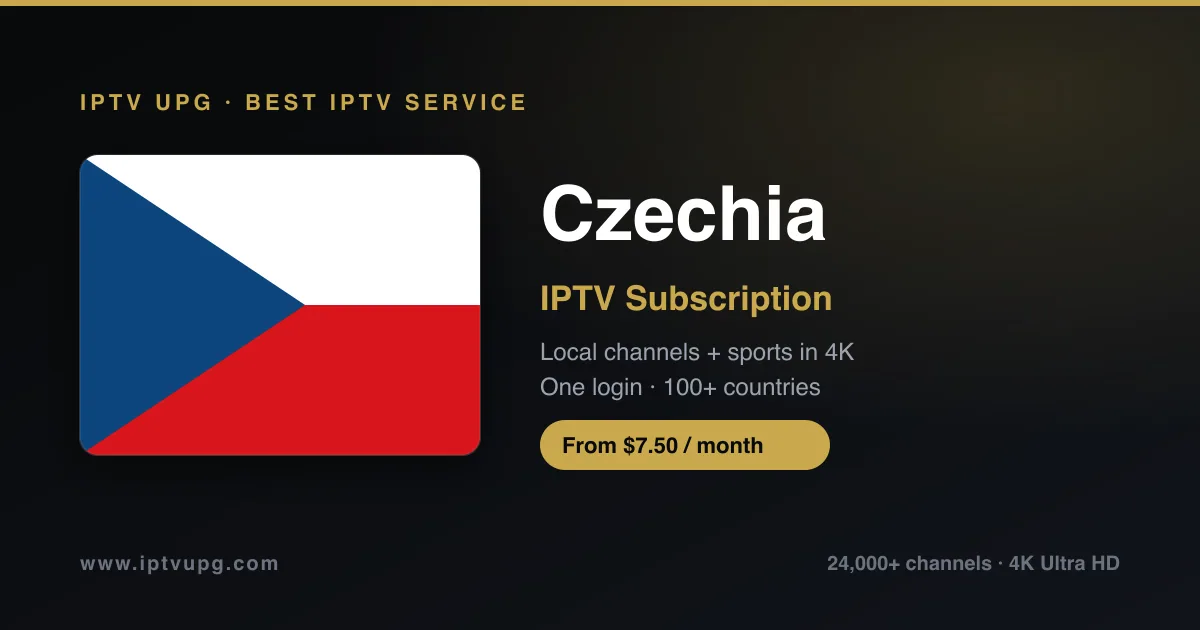 Best IPTV service in Czechia — Czechia flag with IPTV UPG branding, 24,000+ channels in 4K from $7.50/month