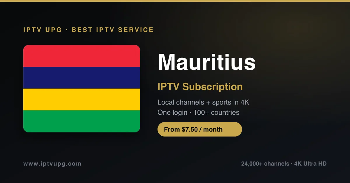 Best IPTV service in Mauritius — Mauritius flag with IPTV UPG branding, 24,000+ channels in 4K from $7.50/month