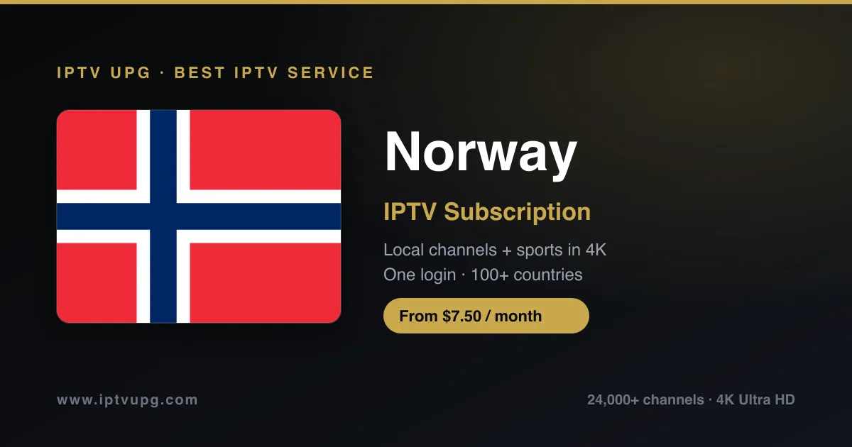 Best IPTV service in Norway — Norway flag with IPTV UPG branding, 24,000+ channels in 4K from $7.50/month