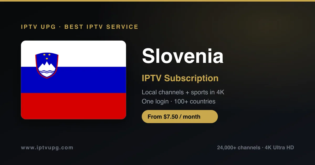 Best IPTV service in Slovenia — Slovenia flag with IPTV UPG branding, 24,000+ channels in 4K from $7.50/month