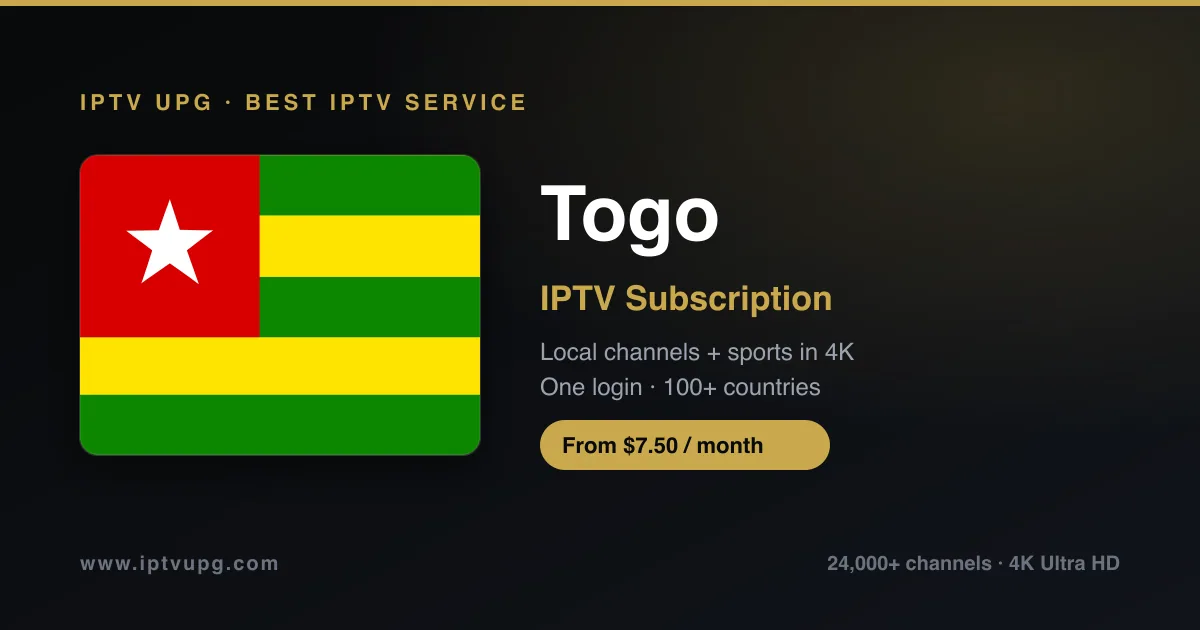 Best IPTV service in Togo — Togo flag with IPTV UPG branding, 24,000+ channels in 4K from $7.50/month