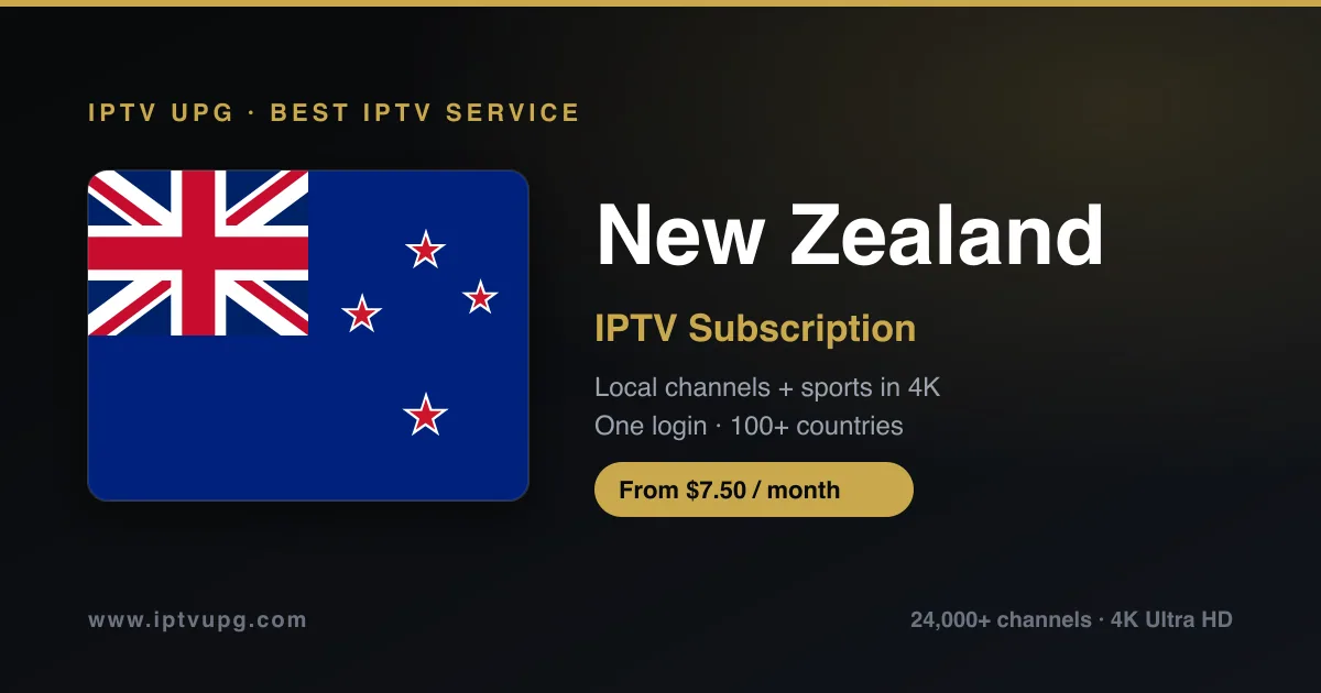 Best IPTV service in New Zealand — New Zealand flag with IPTV UPG branding, 24,000+ channels in 4K from $7.50/month
