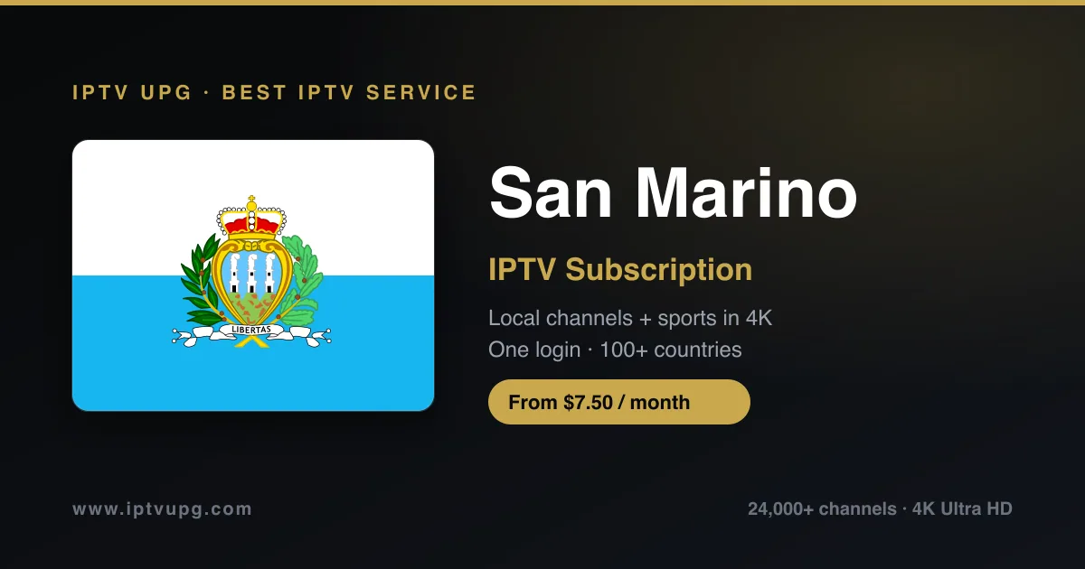 Best IPTV service in San Marino — San Marino flag with IPTV UPG branding, 24,000+ channels in 4K from $7.50/month