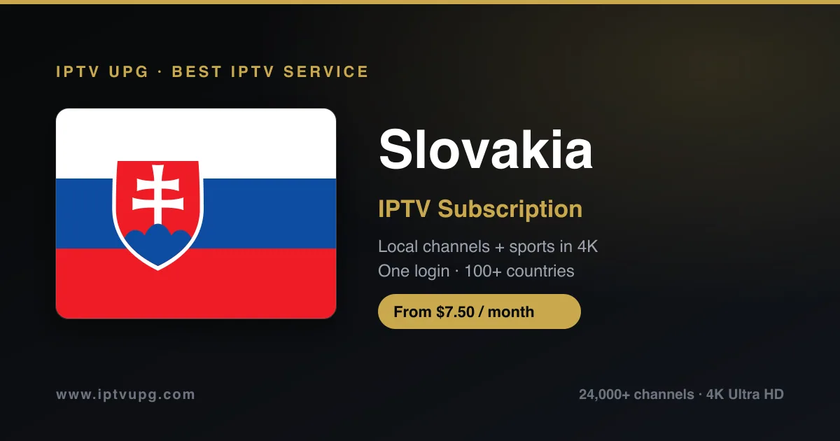 Best IPTV service in Slovakia — Slovakia flag with IPTV UPG branding, 24,000+ channels in 4K from $7.50/month
