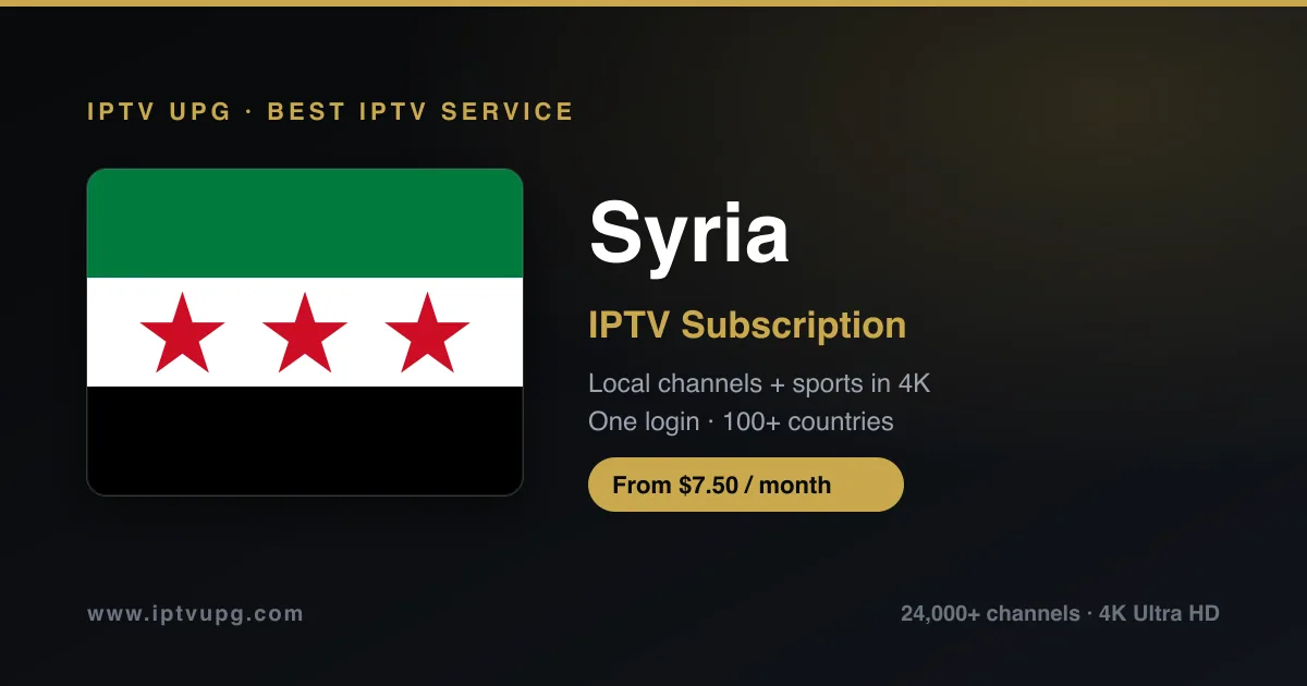 Best IPTV service in Syria — Syria flag with IPTV UPG branding, 24,000+ channels in 4K from $7.50/month